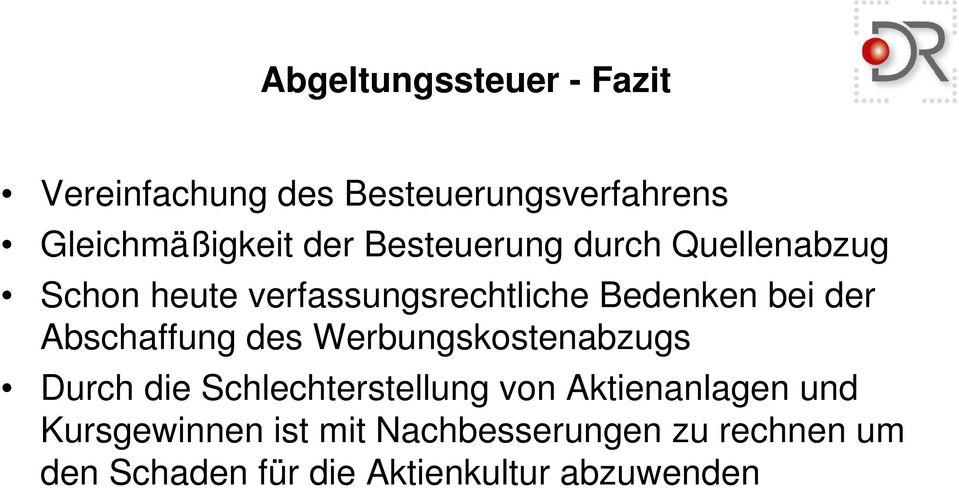 Abschaffung des Werbungskostenabzugs Durch die Schlechterstellung von Aktienanlagen und