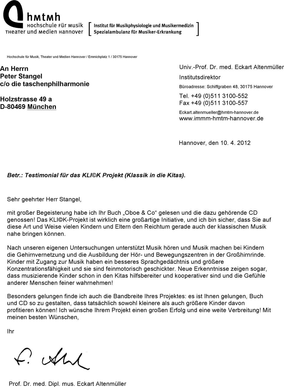 de Hannover, den 10. 4. 2012 Betr.: Testimonial für das KLI K Projekt (Klassik in die Kitas).