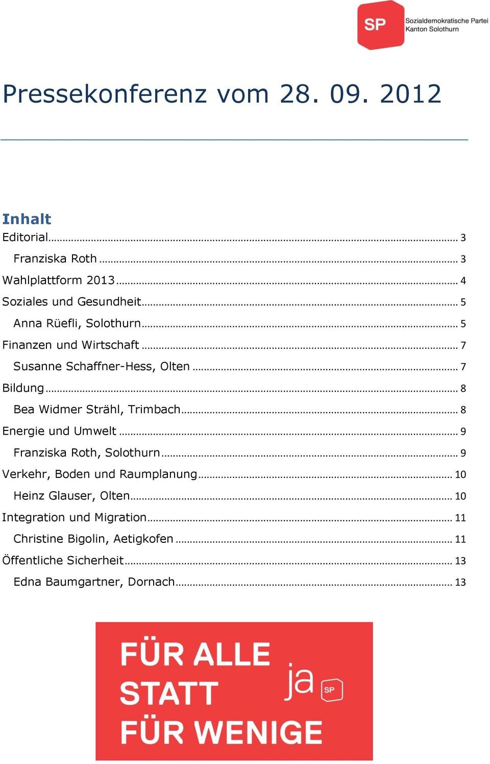 .. 8 Bea Widmer Strähl, Trimbach... 8 Energie und Umwelt... 9 Franziska Roth, Solothurn... 9 Verkehr, Boden und Raumplanung.