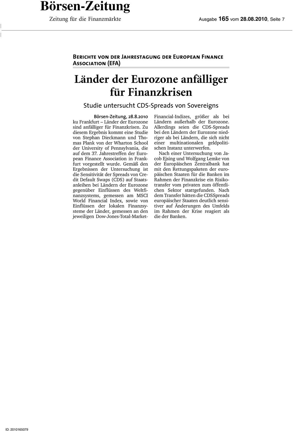 8.2010 ku Frankfurt Länder der Eurozone sind anfälliger fˇr Finanzkrisen.