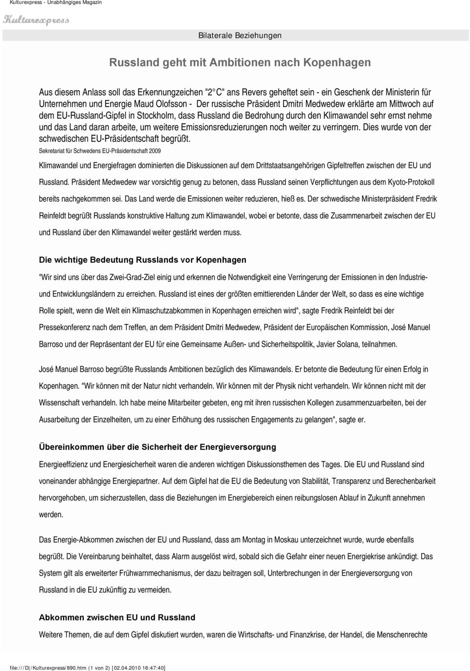 das Land daran arbeite, um weitere Emissionsreduzierungen noch weiter zu verringern. Dies wurde von der schwedischen EU-Präsidentschaft begrüßt.