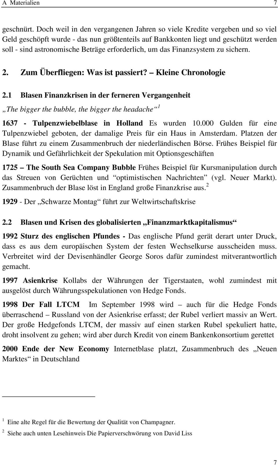 erforderlich, um das Finanzsystem zu sichern. 2. Zum Überfliegen: Was ist passiert? Kleine Chronologie 2.