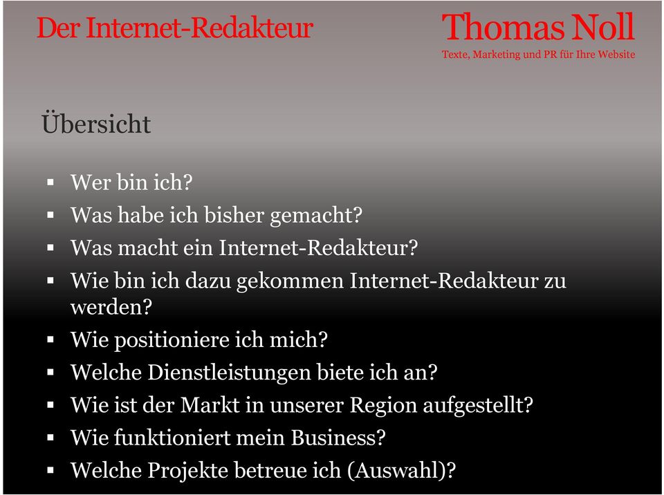 Wie bin ich dazu gekommen Internet-Redakteur zu werden? Wie positioniere ich mich?