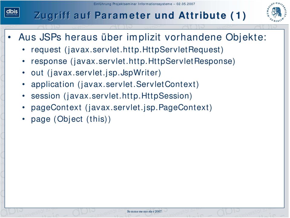 servlet.jsp.jspwriter) application (javax.servlet.servletcontext) session (javax.servlet.http.