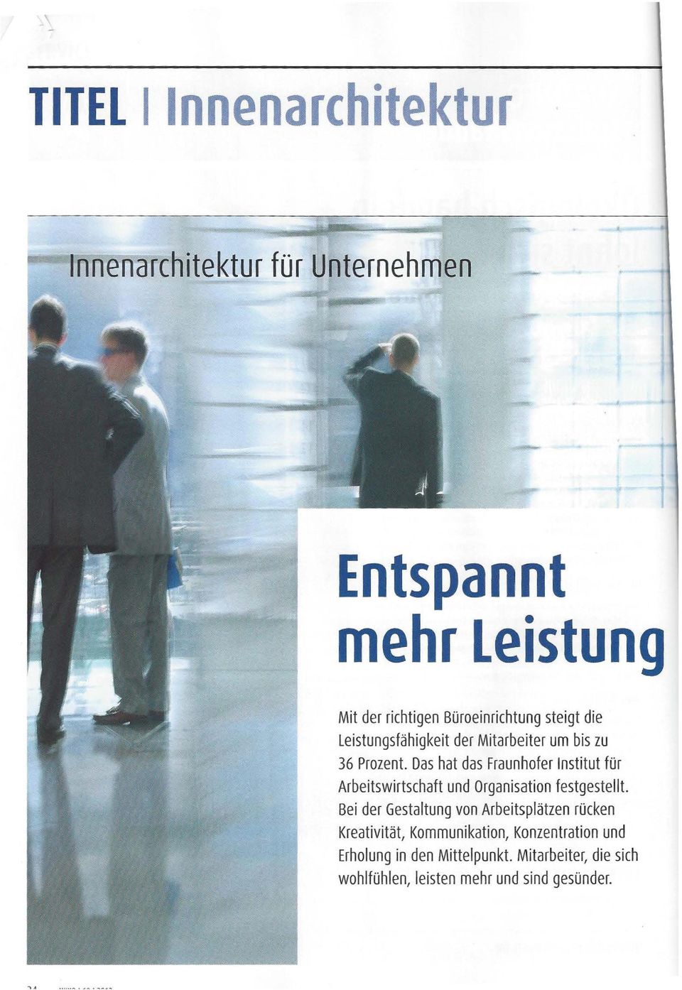 Das hat das Fraunhofer Institut für Arbeitswirtschaft und Organisation festgestellt.