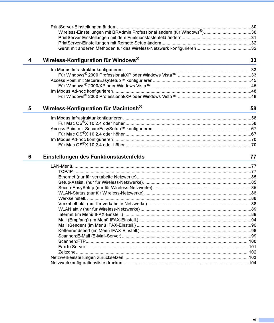 ..32 4 Wireless-Konfiguration für Windows 33 Im Modus Infrastruktur konfigurieren...33 Für Windows 2000 Professional/XP oder Windows Vista...33 Access Point mit SecureEasySetup konfigurieren.