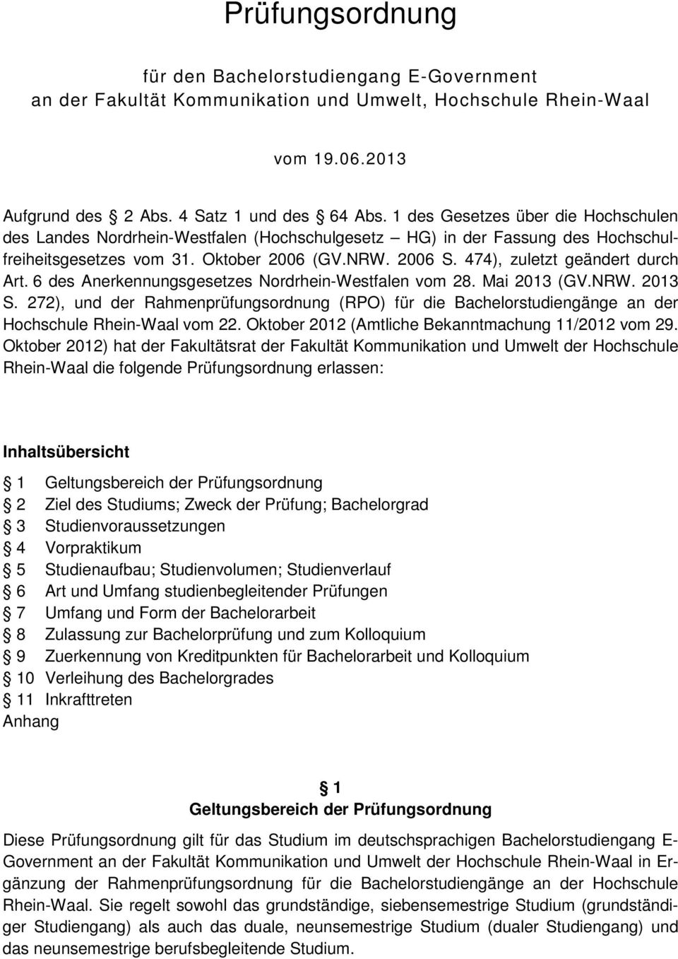 474), zuletzt geändert durch Art. 6 des Anerkennungsgesetzes Nordrhein-Westfalen vom 28. Mai 2013 (GV.NRW. 2013 S.