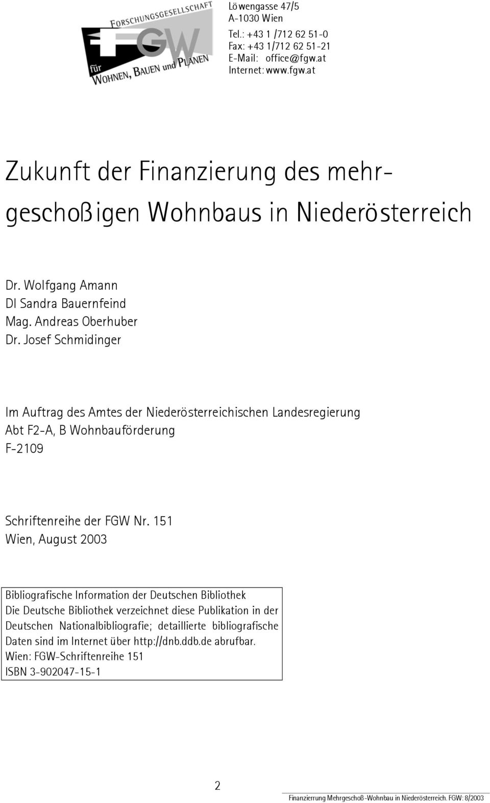 Josef Schmidinger Im Auftrag des Amtes der Niederösterreichischen Landesregierung Abt F2-A, B Wohnbauförderung F-2109 Schriftenreihe der FGW Nr.