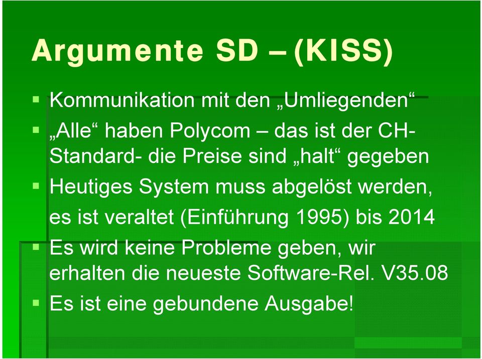 abgelöst werden, es ist veraltet (Einführung 1995) bis 2014 Es wird keine