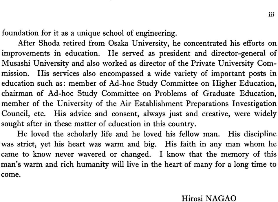 His services also encompassed a wide variety of important posts in education such as: member of Ad-hoc Study Committee on Higher Education, chairman of Ad-hoc Study Committee on Problems of Graduate