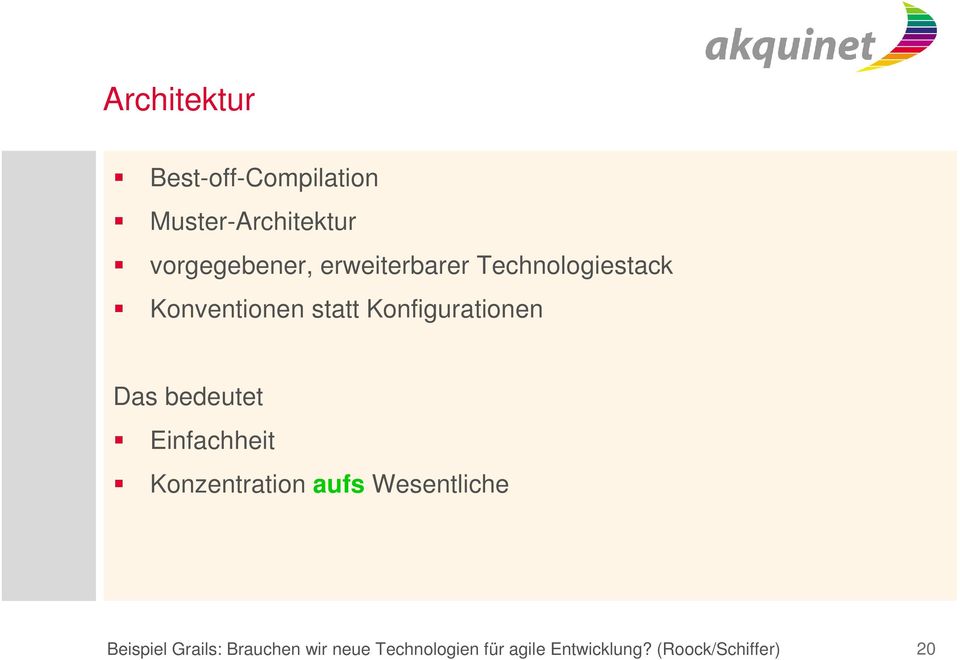 bedeutet Einfachheit Konzentration aufs Wesentliche Beispiel Grails: