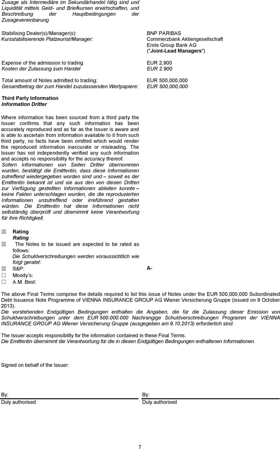 Handel zuzulassenden Wertpapiere: BNP PARIBAS Commerzbank Aktiengesellschaft Erste Group Bank AG ("Joint-Lead Managers") EUR 2,900 EUR 2.
