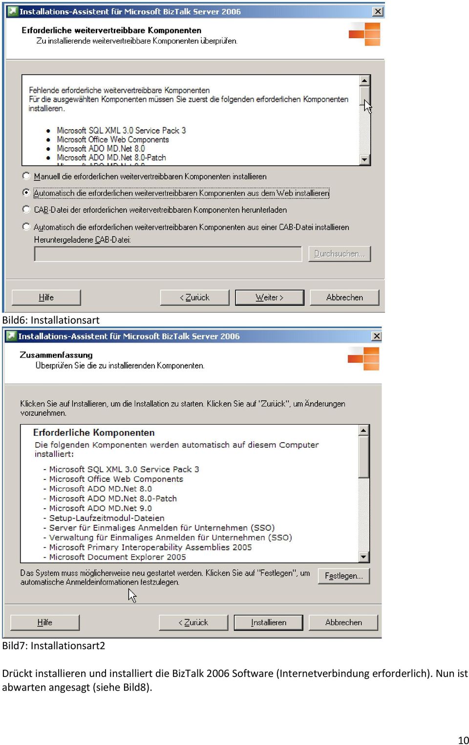 installiert die BizTalk 2006 Software
