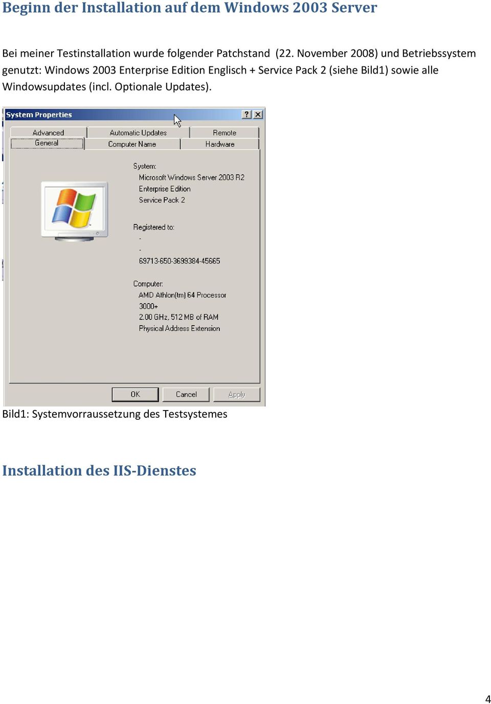 November 2008) und Betriebssystem genutzt: Windows 2003 Enterprise Edition Englisch +