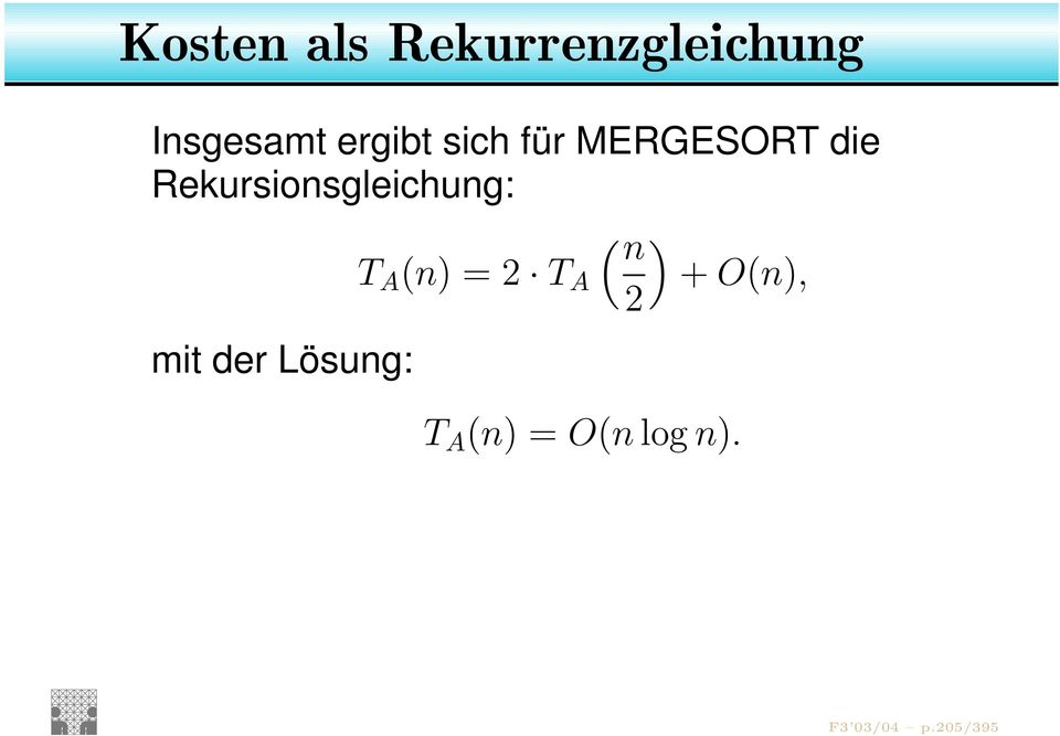 Rekursionsgleichung: ( n ) T A (n) = 2 T A +