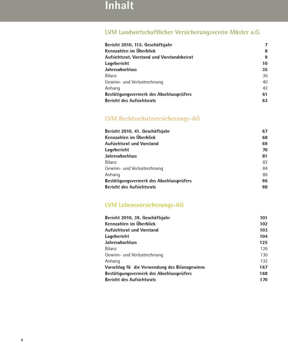 Abschlussprü fers 61 Bericht des Aufsichtsrats 63 LVM Rechtsschutzversicherungs-AG Bericht 2010, 41.