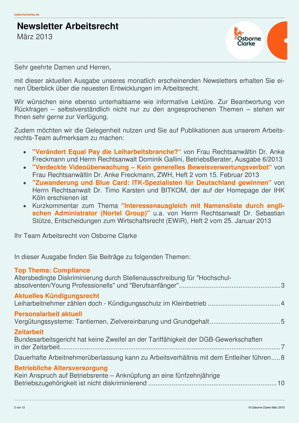 Zudem möchten wir die Gelegenheit nutzen und Sie auf Publikationen aus unserem Arbeitsrechts-Team aufmerksam zu machen: "Verändert Equal Pay die Leiharbeitsbranche? von Frau Dr.