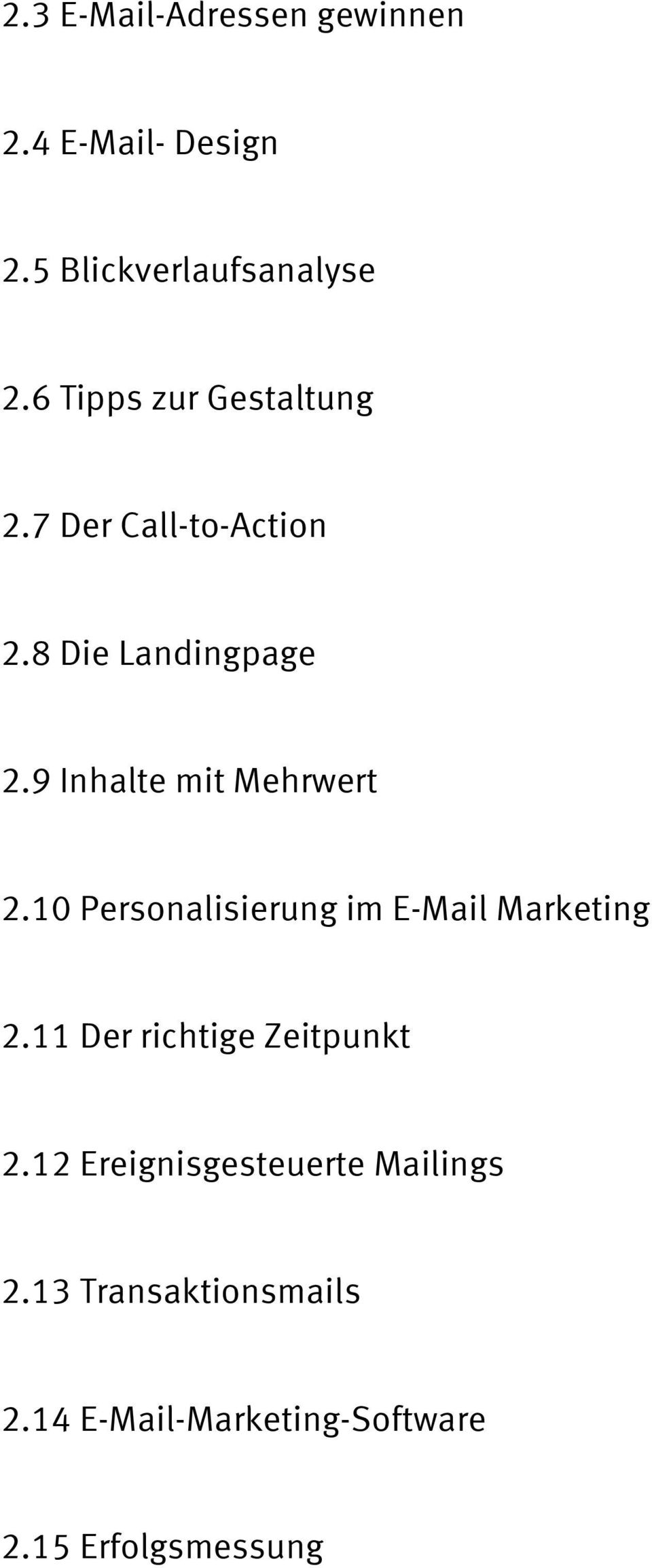 9 Inhalte mit Mehrwert 2.10 Personalisierung im E-Mail Marketing 2.