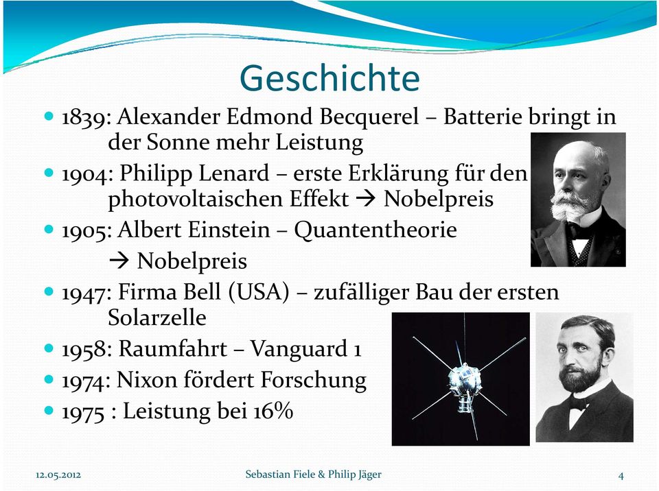 Quantentheorie Nobelpreis 1947: Firma Bell (USA) zufälliger Bau der ersten Solarzelle 1958: