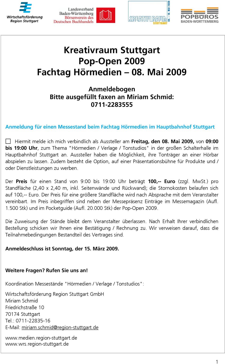 Aussteller am Freitag, den 08. Mai 2009, von 09:00 bis 19:00 Uhr, zum Thema "Hörmedien / Verlage / Tonstudios" in der großen Schalterhalle im Hauptbahnhof Stuttgart an.