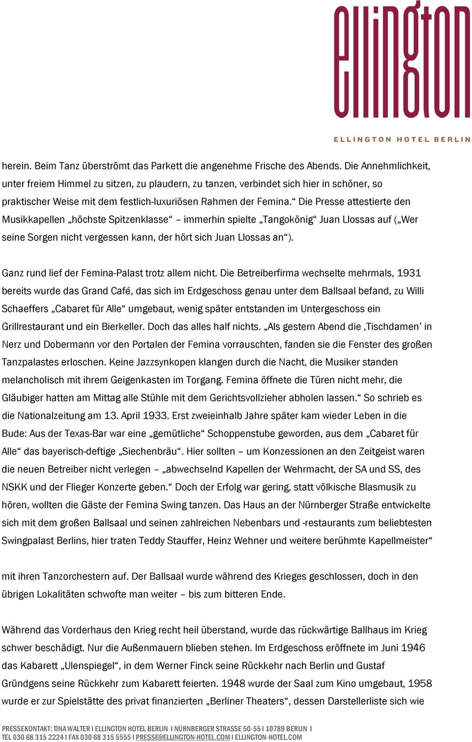 Die Presse attestierte den Musikkapellen höchste Spitzenklasse immerhin spielte Tangokönig Juan Llossas auf ( Wer seine Sorgen nicht vergessen kann, der hört sich Juan Llossas an ).