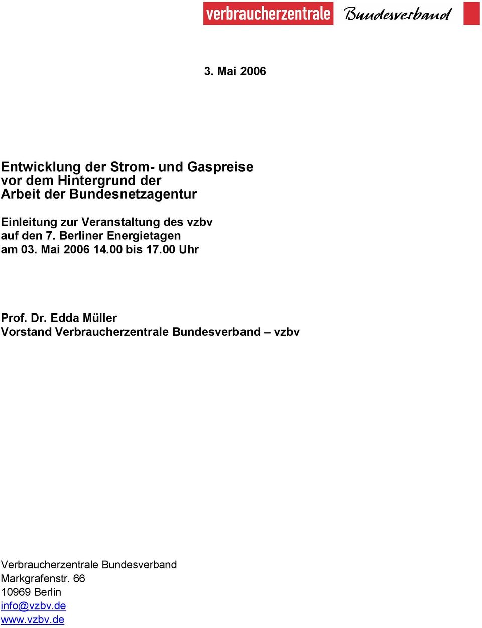 Berliner Energietagen am 03. Mai 2006 14.00 bis 17.00 Uhr Prof. Dr.
