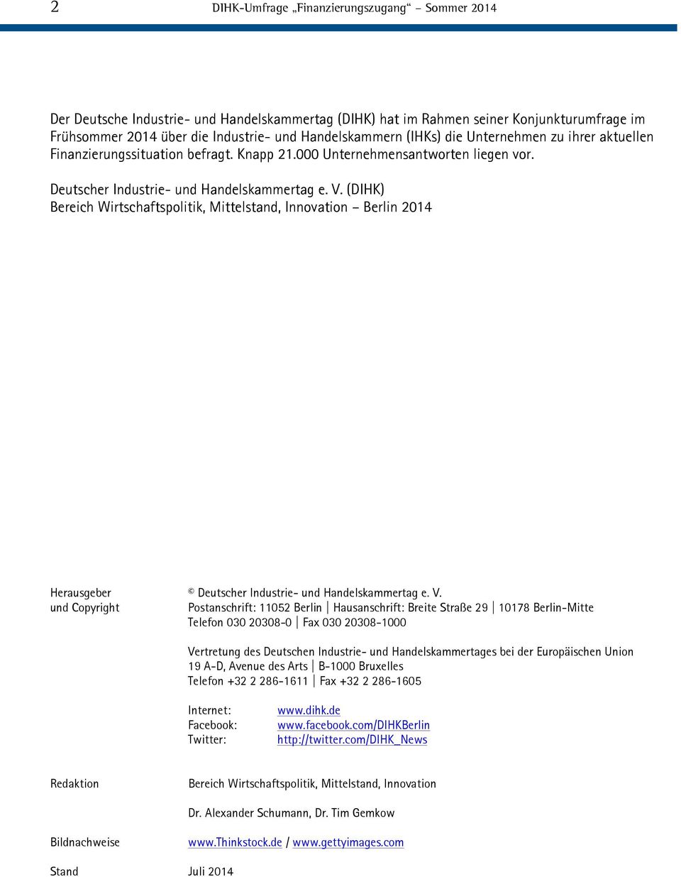 (DIHK) Bereich Wirtschaftspolitik, Mittelstand, Innovation Berlin 2014 Herausgeber und Copyright Deutscher Industrie- und Handelskammertag e. V.