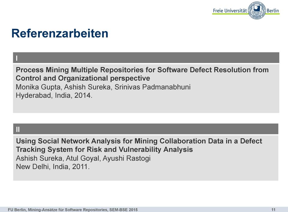 2014. II Using Social Network Analysis for Mining Collaboration Data in a Defect Tracking System for