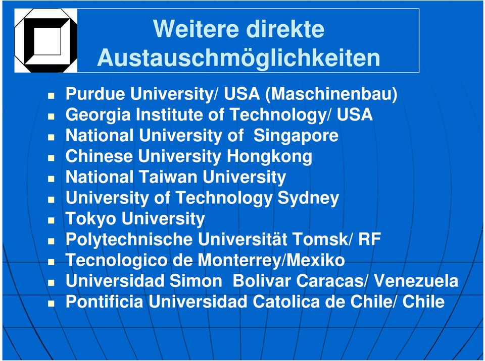 University University of Technology Sydney Tokyo University Polytechnische Universität Tomsk/ RF