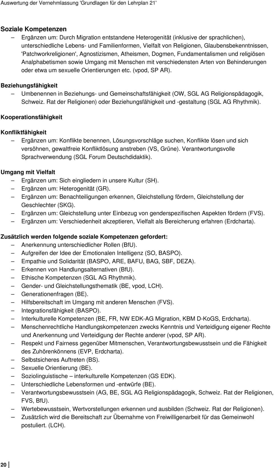 Orientierungen etc. (vpod, SP AR). Beziehungsfähigkeit Umbenennen in Beziehungs- und Gemeinschaftsfähigkeit (OW, SGL AG Religionspädagogik, Schweiz.