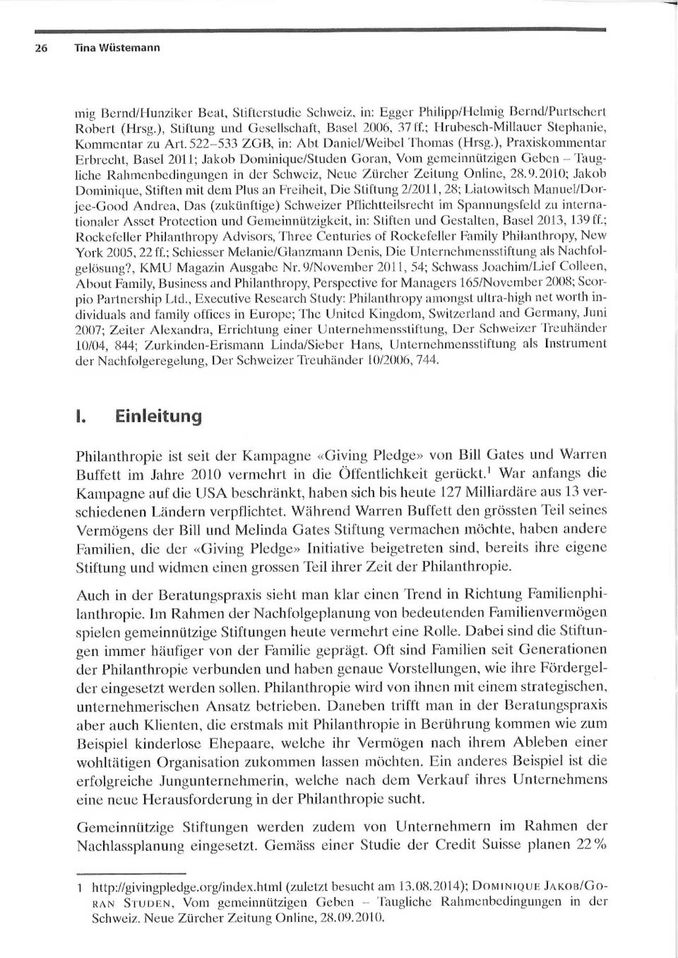 }, Yraxiskomin~;n~ar E~ brecht, Basel 2011; Jakob Dominique/Studen Gora~i, Vom gemeinniitzigen Gebcn T~~ugliche Rahmenbedingungen in der Schweiz, Neue Lürcl~er Zeitung Online, 28.9.