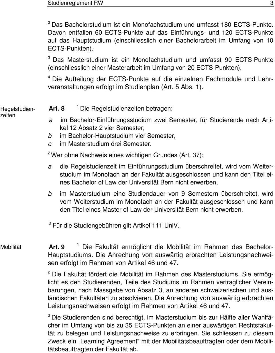 3 Ds Msterstudium ist ein Monofchstudium und umfsst 90 ECTS-Punkte (einschliesslich einer Msterreit im Umfng von 0 ECTS-Punkten).