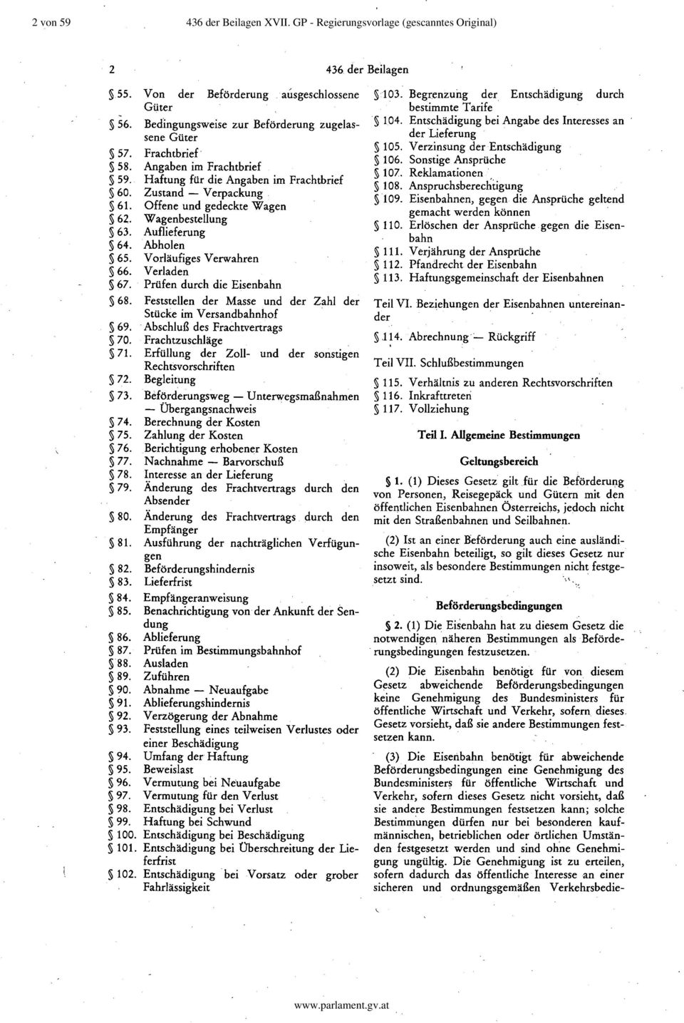 Von der Beförderung ausgeschlossene Güter Bedingungsweise zur Beförderung zugelassene Güter Frachtbrief Angaben im Frachtbrief Haftung für die Angaben im Frachtbrief Zustand - Verpackung Offene und