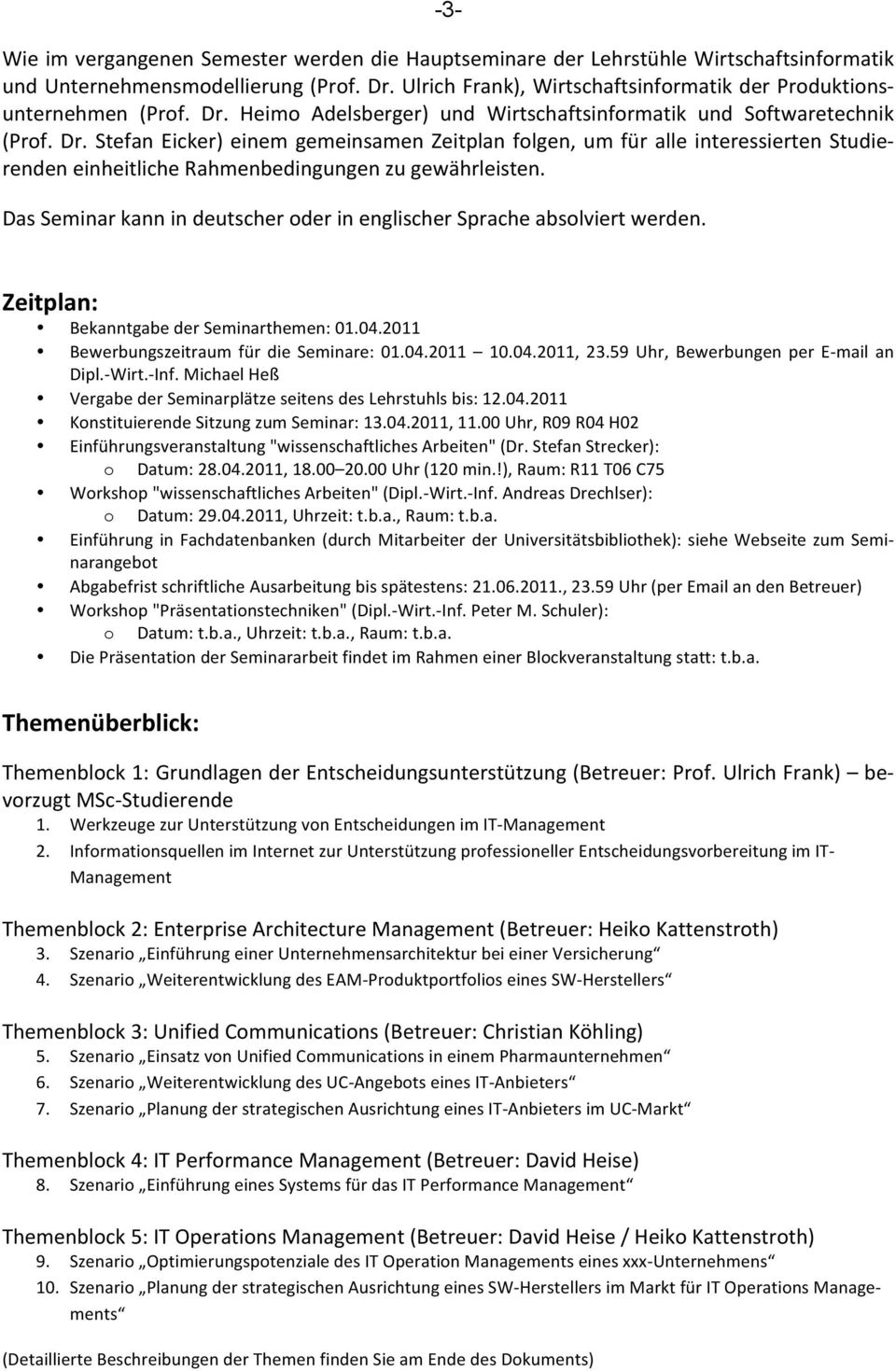 Heimo Adelsberger) und Wirtschaftsinformatik und Softwaretechnik (Prof. Dr.
