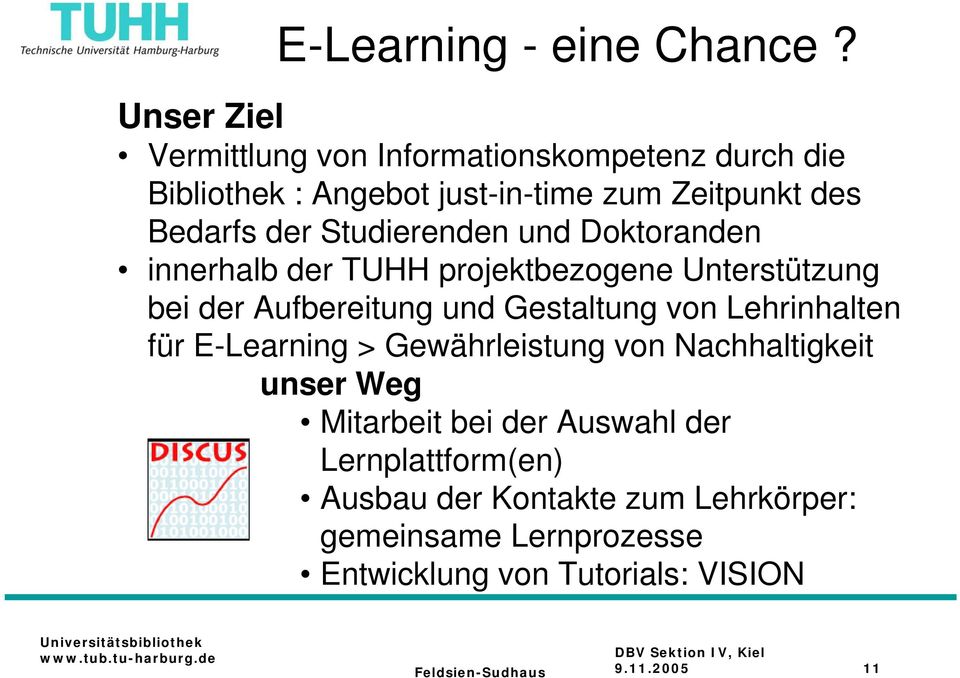 Studierenden und Doktoranden innerhalb der TUHH projektbezogene Unterstützung bei der Aufbereitung und Gestaltung von