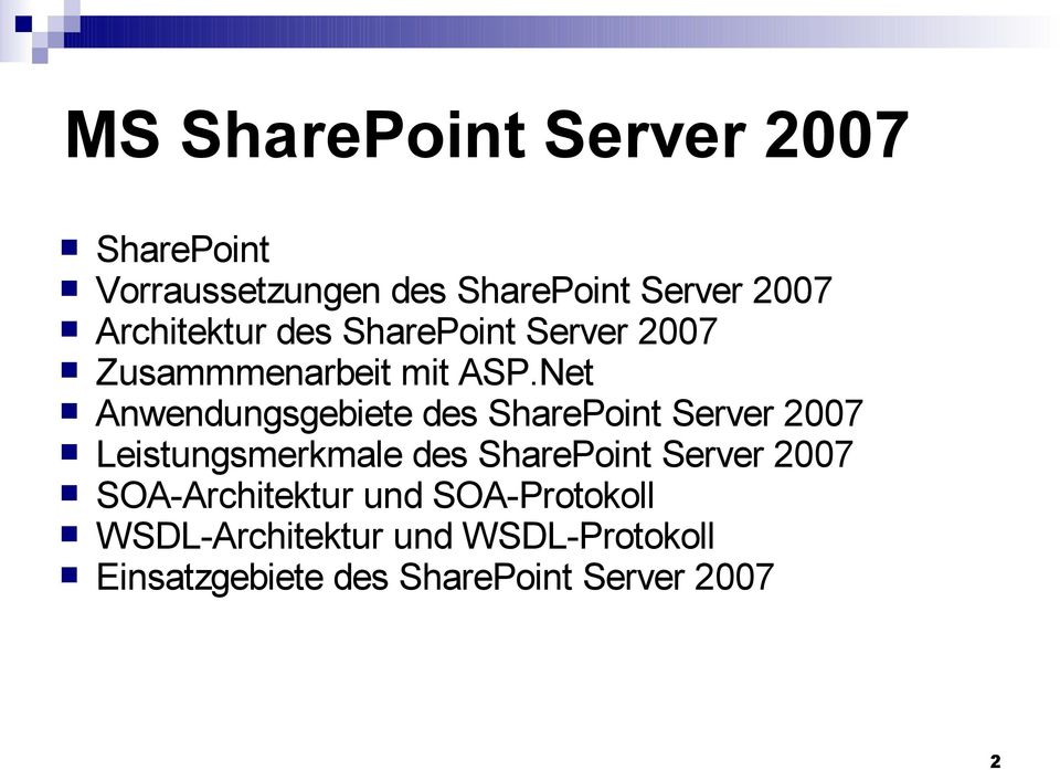 Net Anwendungsgebiete des SharePoint Server 2007 Leistungsmerkmale des SharePoint