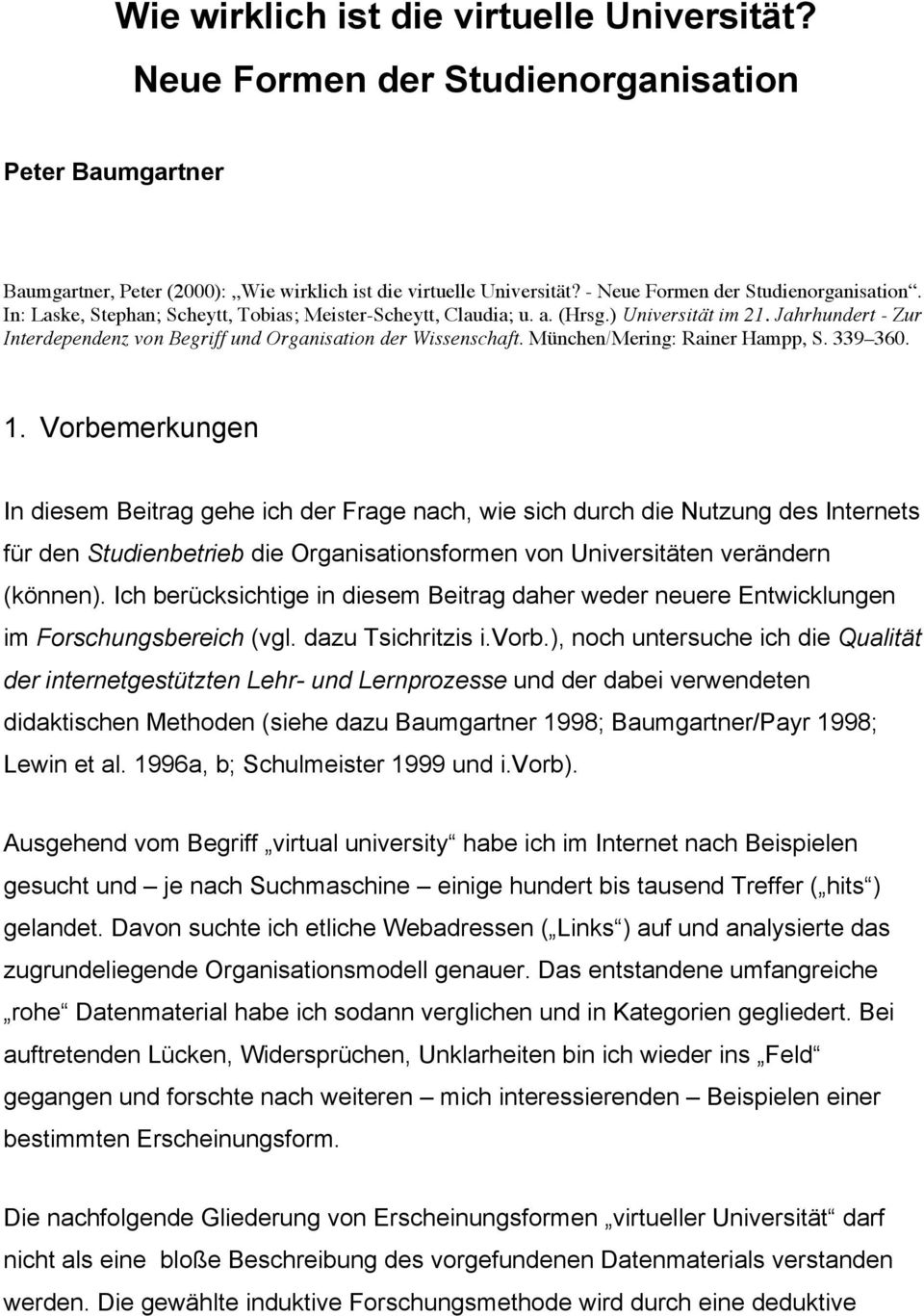 Jahrhundert - Zur Interdependenz von Begriff und Organisation der Wissenschaft. München/Mering: Rainer Hampp, S. 339 360. 1.