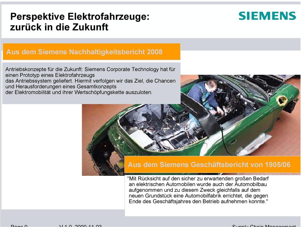 Hiermit verfolgen wir das Ziel, die Chancen und Herausforderungen eines Gesamtkonzepts der Elektromobilität und ihrer Wertschöpfungskette auszuloten.