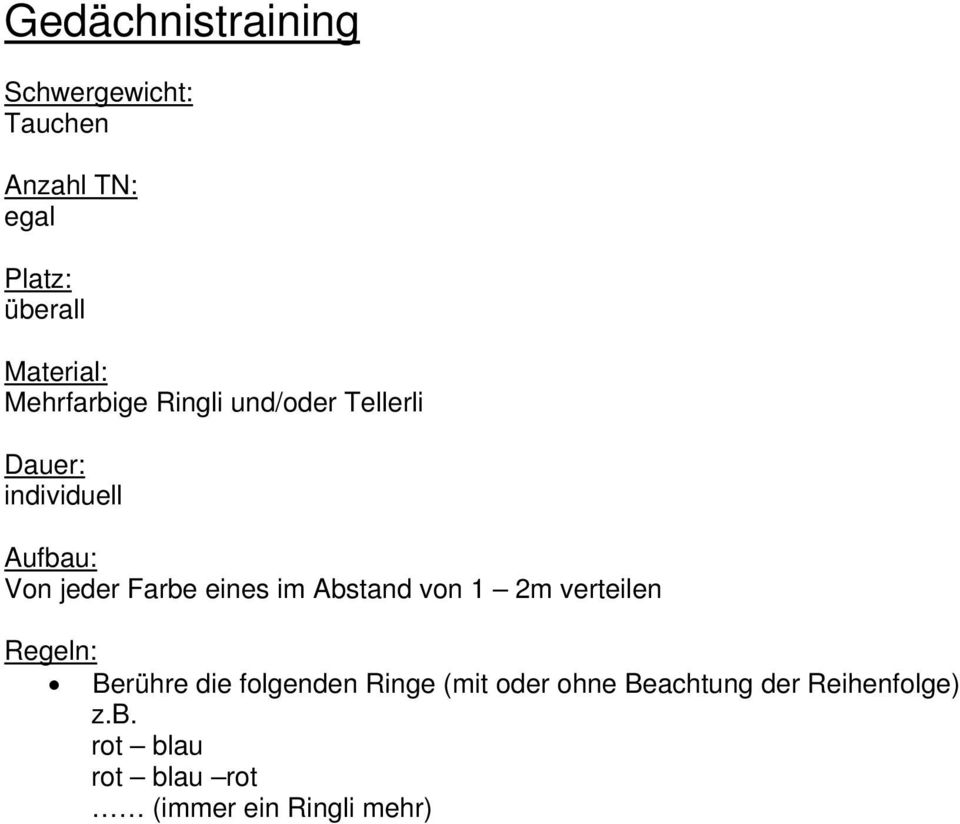 1 2m verteilen Berühre die folgenden Ringe (mit oder ohne