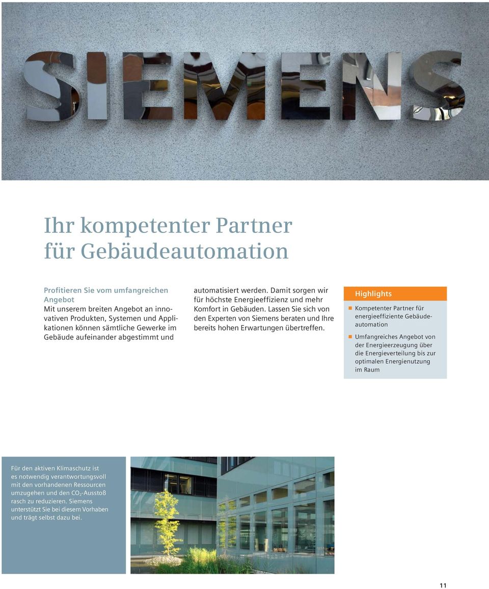 Lassen Sie sich von den Experten von Siemens beraten und Ihre bereits hohen Erwartungen übertreffen.