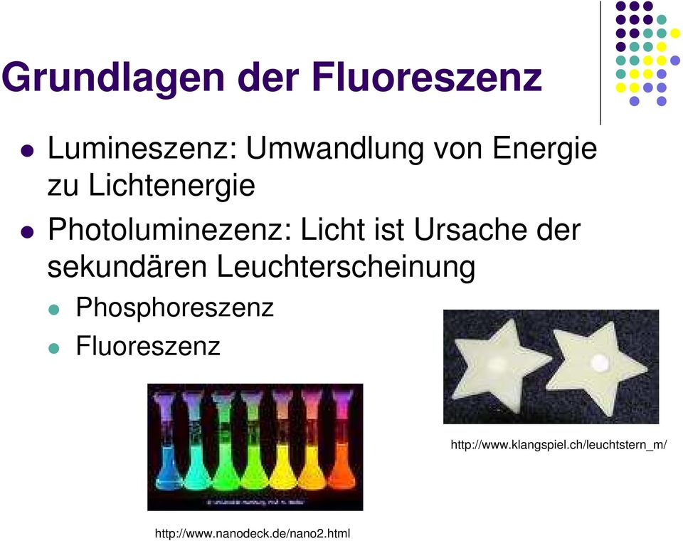 der sekundären Leuchterscheinung Phosphoreszenz Fluoreszenz