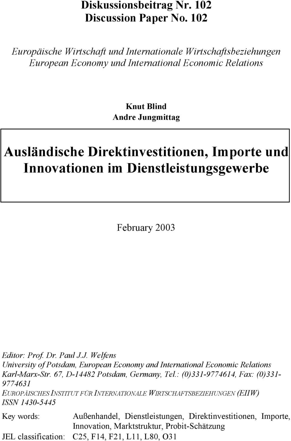 Importe und Innovatonen m Denstlestungsgewerbe February 2003 Edtor: Prof. Dr. Paul J.
