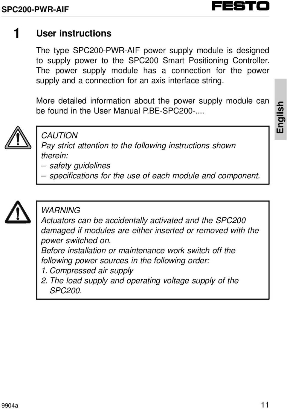 BE-SPC00-... CAUTION Pay strict attention to the following instructions shown therein: safety guidelines specifications for the use of each module and component.
