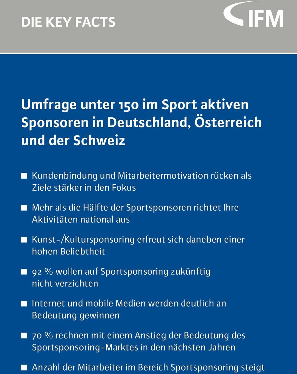 daneben einer hohen Beliebtheit 92 % wollen auf Sportsponsoring zukünftig nicht verzichten Internet und mobile Medien werden deutlich an Bedeutung