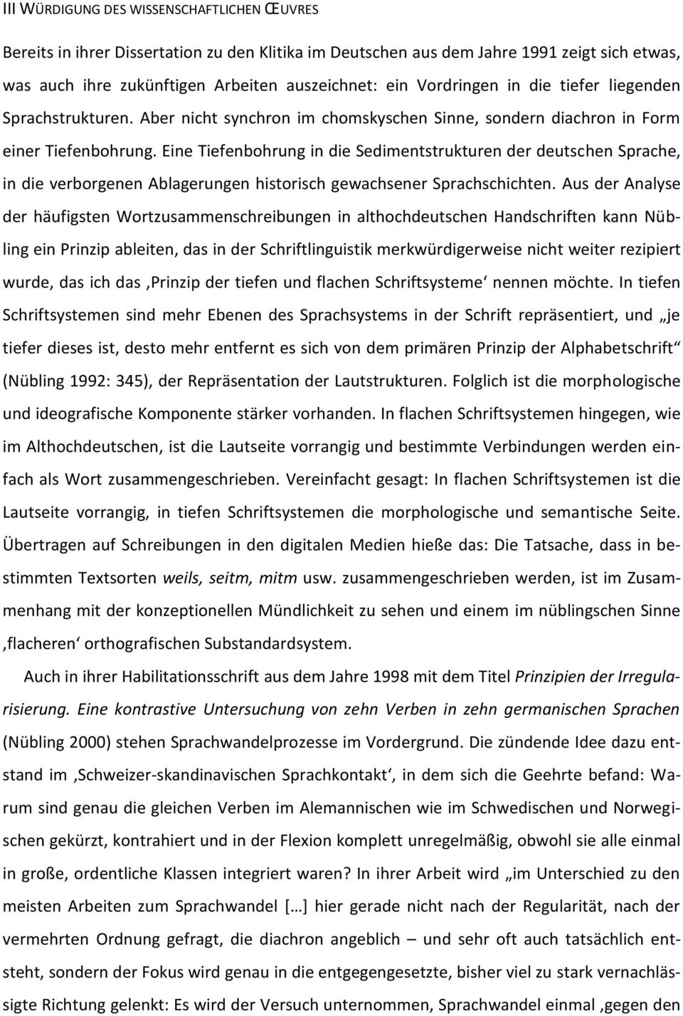 Eine Tiefenbohrung in die Sedimentstrukturen der deutschen Sprache, in die verborgenen Ablagerungen historisch gewachsener Sprachschichten.
