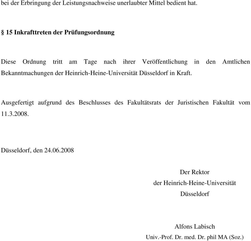 Bekanntmachungen der Heinrich-Heine-Universität Düsseldorf in Kraft.