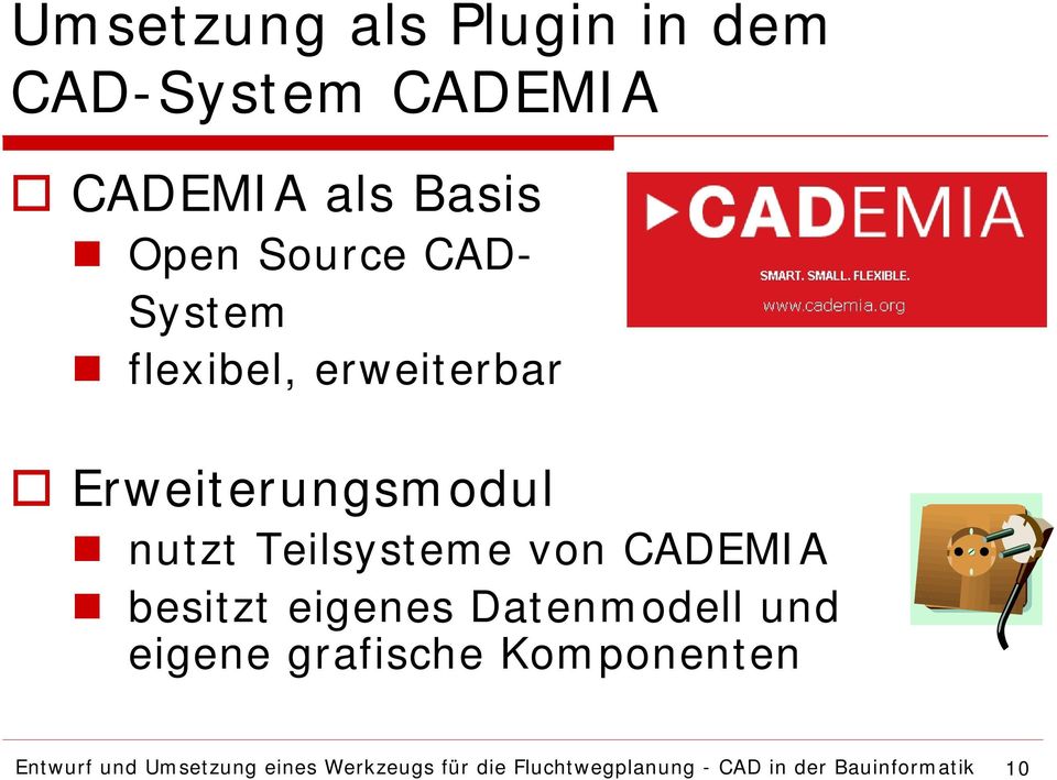 Erweiterungsmodul nutzt Teilsysteme von CADEMIA besitzt