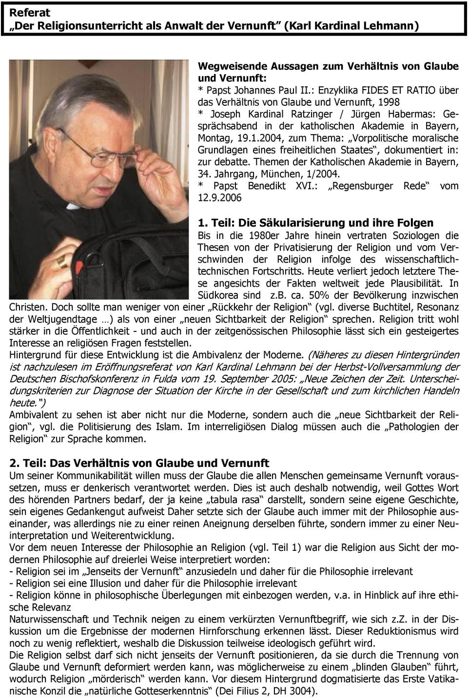 Themen der Katholischen Akademie in Bayern, 34. Jahrgang, München, 1/2004. * Papst Benedikt XVI.: Regensburger Rede vom 12.9.2006 1.