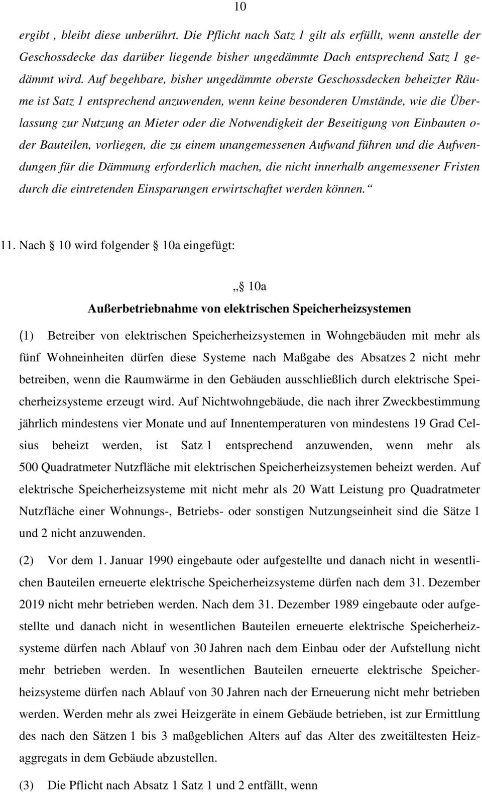 Notwendigkeit der Beseitigung von Einbauten o- der Bauteilen, vorliegen, die zu einem unangemessenen Aufwand führen und die Aufwendungen für die Dämmung erforderlich machen, die nicht innerhalb