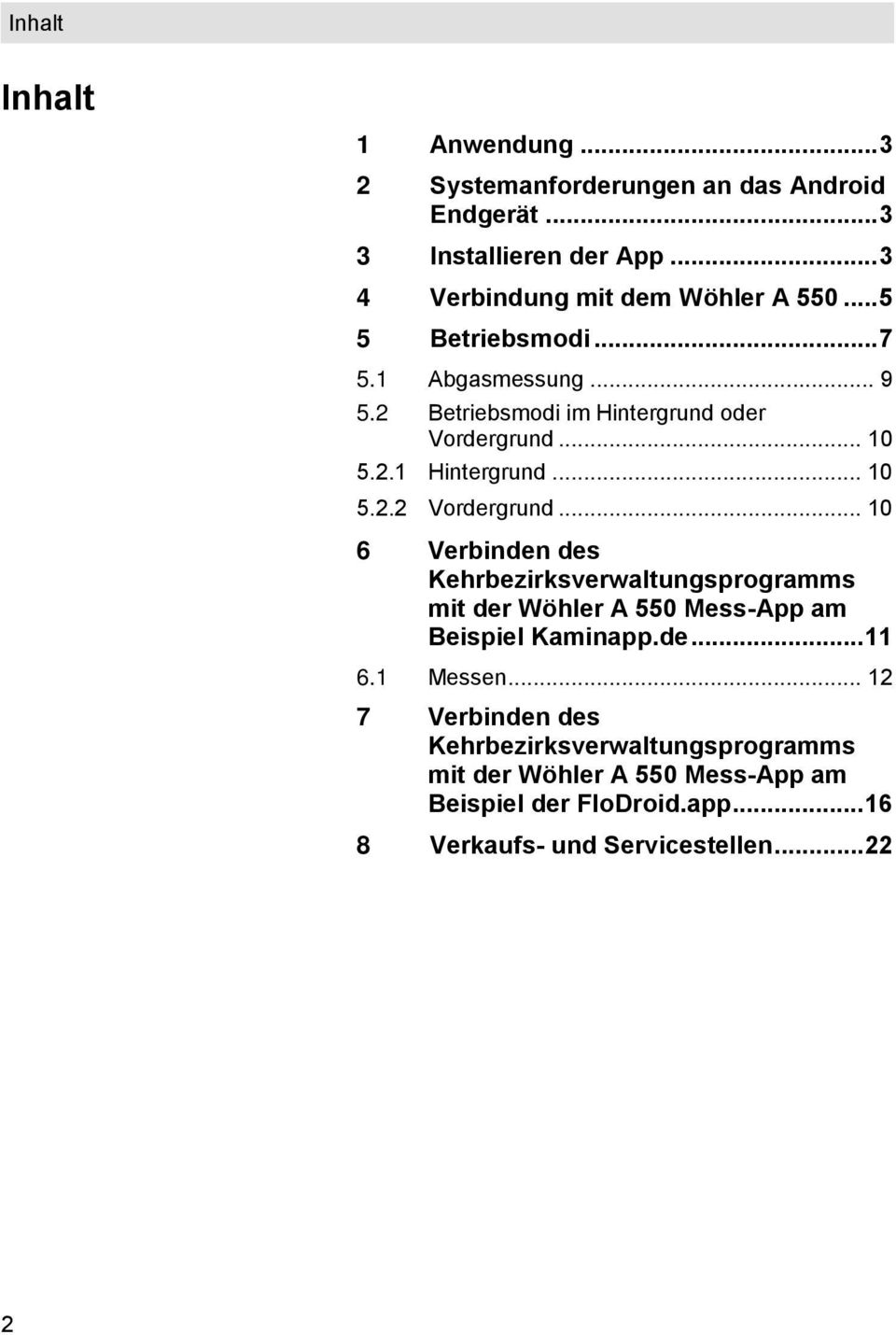 .. 10 6 Verbinden des Kehrbezirksverwaltungsprogramms mit der Wöhler A 550 Mess-App am Beispiel Kaminapp.de... 11 6.1 Messen.